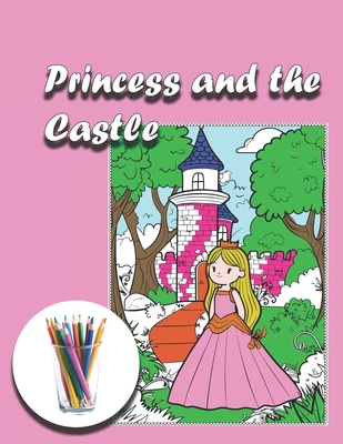 Princess and The Castle Coloring Book for Kids: Large sized pages for kids - Bloom, Hannah