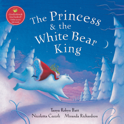 Princess and the White Bear King - Batt, Tanya Robyn