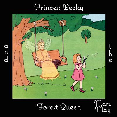 Princess Becky and the Forest Queen - May, Mary