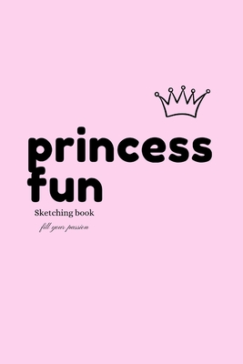 Princess Fun: Sketching book - Brice, Anne