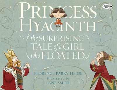 Princess Hyacinth (The Surprising Tale of a Girl Who Floated) - Heide, Florence Parry