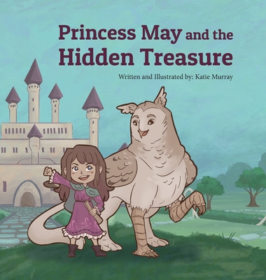 Princess May and the Hidden Treasure - Murray, Katie