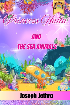 Princess Naila And The Sea Animals - Jethro, Joseph