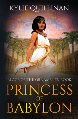 Princess of Babylon - Quillinan, Kylie