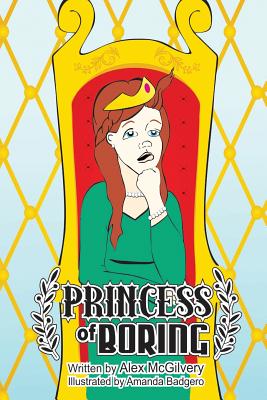 Princess of Boring - McGilvery, Alex