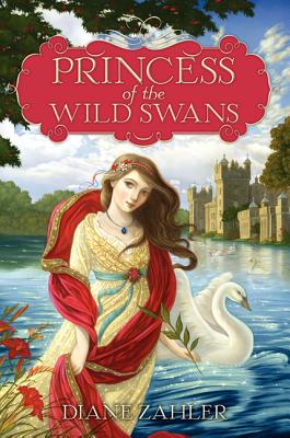 Princess of the Wild Swans - Zahler, Diane