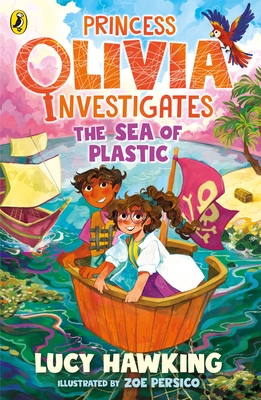 Princess Olivia Investigates: The Sea of Plastic - Hawking, Lucy