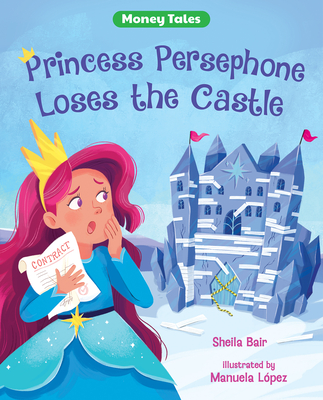 Princess Persephone Loses the Castle - Bair, Sheila