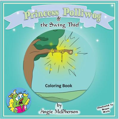 Princess Polliwog and the Swing Thief Coloring Book - McPherson, Angie
