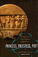 Princess, Priestess, Poet: The Sumerian Temple Hymns of Enheduanna