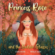 Princess Rose and the Golden Glasses