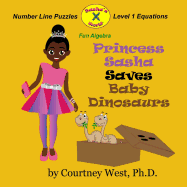 Princess Sasha Saves Baby Dinosaurs: Fun Algebra: Number Line Puzzles