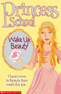 Princess School: #4 Wake Up, Beauty