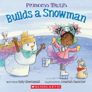 Princess Truly Builds a Snowman