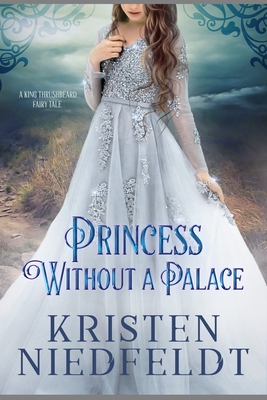 Princess without a Palace: A King Thrushbeard Fairy Tale - Niedfeldt, Kristen