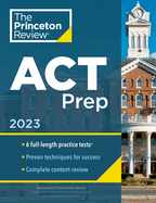 Princeton Review ACT Prep, 2023: 6 Practice Tests + Content Review + Strategies