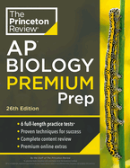 Princeton Review AP Biology Premium Prep, 26th Edition: 6 Practice Tests + Complete Content Review + Strategies & Techniques