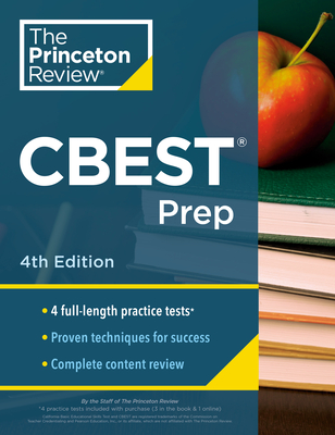 Princeton Review CBEST Prep, 4th Edition: 3 Practice Tests + Content Review + Strategies to Master the California Basic Educational Skills Test - The Princeton Review, and Sliter, Frederick