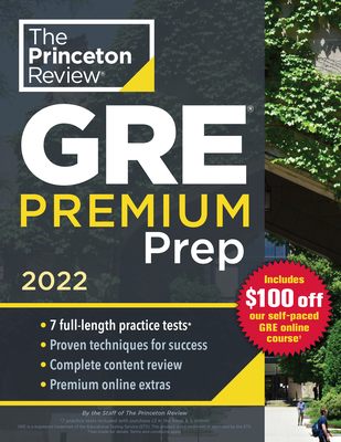 Princeton Review GRE Premium Prep, 2022: 7 Practice Tests + Review & Techniques + Online Tools - The Princeton Review