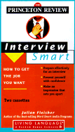Princeton Review Interview Smart: How to Get the Job You Want