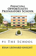 Principal Opportunity Preparatory School: #1 The School