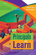 Principals Who Learn: Asking the Right Questions, Seeking the Best Solutions