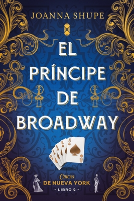 Principe de Broadway, El (Chicas de Nueva York 2) - Shupe, Joanna