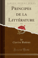 Principes de La Litterature, Vol. 5 (Classic Reprint)