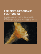 Principes D'Economie Politique Consideres Sous Le Rapport de Leur Application Pratique: Suivis Des Definitions En Economie Politique