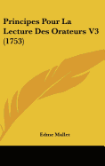 Principes Pour La Lecture Des Orateurs V3 (1753) - Mallet, Edme