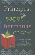 Principes, Sapos y Hermanas Odiosas