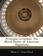 Principia Leviathan: The Moral Duties of American Hegemony