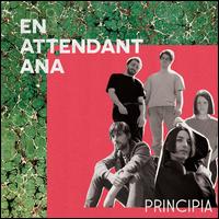 Principia - En Attendant Ana