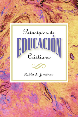 Principios de Educacion Cristiana - Jimenez, Pablo A