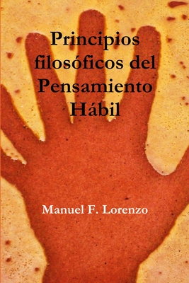 Principios Filosoficos Del Pensamiento Habil - Fernandez Lorenzo, Manuel