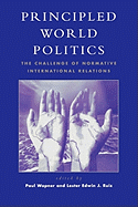 Principled World Politics: The Challenge of Normative International Relations