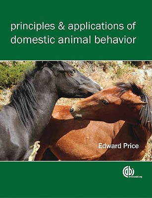 Principles and Applications of Domestic Animal Behavior - Price, E O