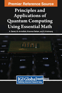 Principles and Applications of Quantum Computing Using Essential Math