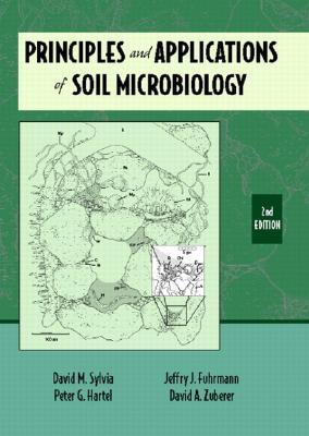 Principles and Applications of Soil Microbiology - Sylvia, D M, and Sylvia, David M, and Fuhrmann, Jeffry J