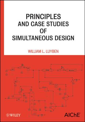 Principles and Case Studies of Simultaneous Design - Luyben, William L