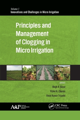 Principles and Management of Clogging in Micro Irrigation - Goyal, Megh R (Editor), and Chavan, Vishal K (Editor), and Tripathi, Vinod K (Editor)