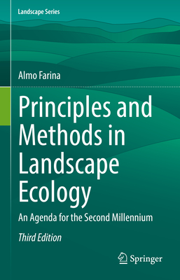 Principles and Methods in Landscape Ecology: An Agenda for the Second Millennium - Farina, Almo