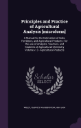 Principles and Practice of Agricultural Analysis [microform]: A Manual for the Estimation of Soils, Fertilizers, and Agricultural Products: for the use of Analysts, Teachers, and Students of Agricultural Chemistry Volume v. 3 - Agricultural Products