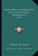 Principles And Practice Of Agricultural Analysis V1: Soils