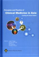 Principles and Practice of Clinical Medicine in Asia: Treating the Asian Patient: Second Edition of Textbook of Clinical Medicine for Asia