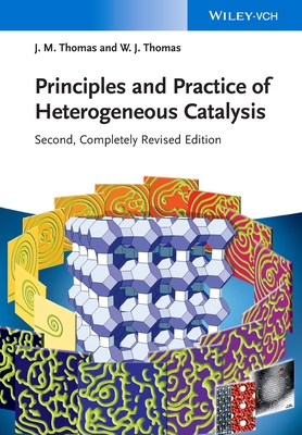 Principles and Practice of Heterogeneous Catalysis - Thomas, John Meurig, Professor, and Thomas, W John