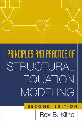 Principles and Practice of Structural Equation Modeling, Second Edition - Kline, Rex B, PhD