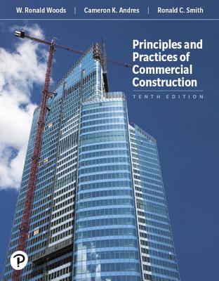 Principles and Practices of Commercial Construction - Andres, Cameron, and Smith, Ronald, and Woods, W