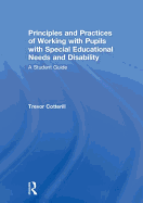 Principles and Practices of Working with Pupils with Special Educational Needs and Disability: A Student Guide