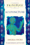 Principles of Acupuncture: The Only Introductin You'll Ever Need
